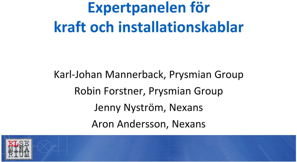 Mannerback, Prysmian Group Robin