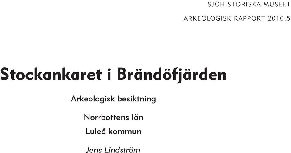 Brändöfjärden Arkeologisk besiktning