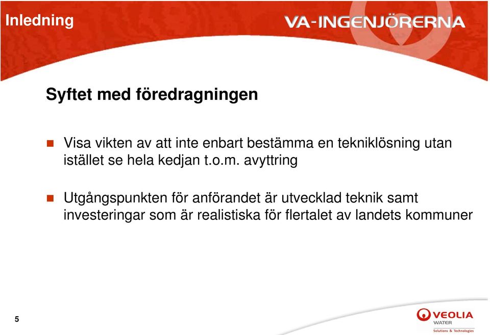 a en tekniklösning utan istället se hela kedjan t.o.m.