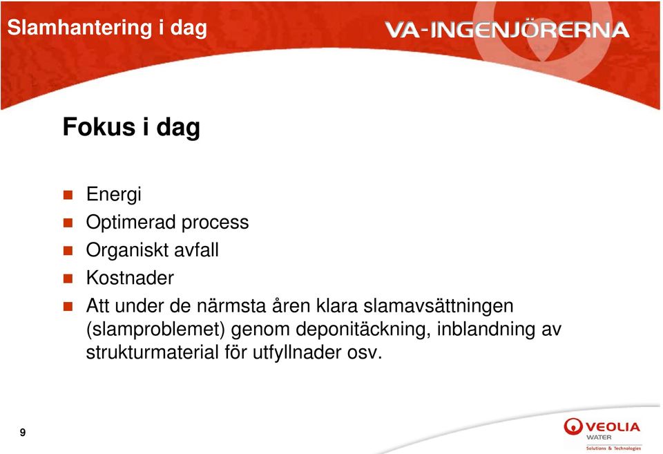 klara slamavsättningen (slamproblemet) genom