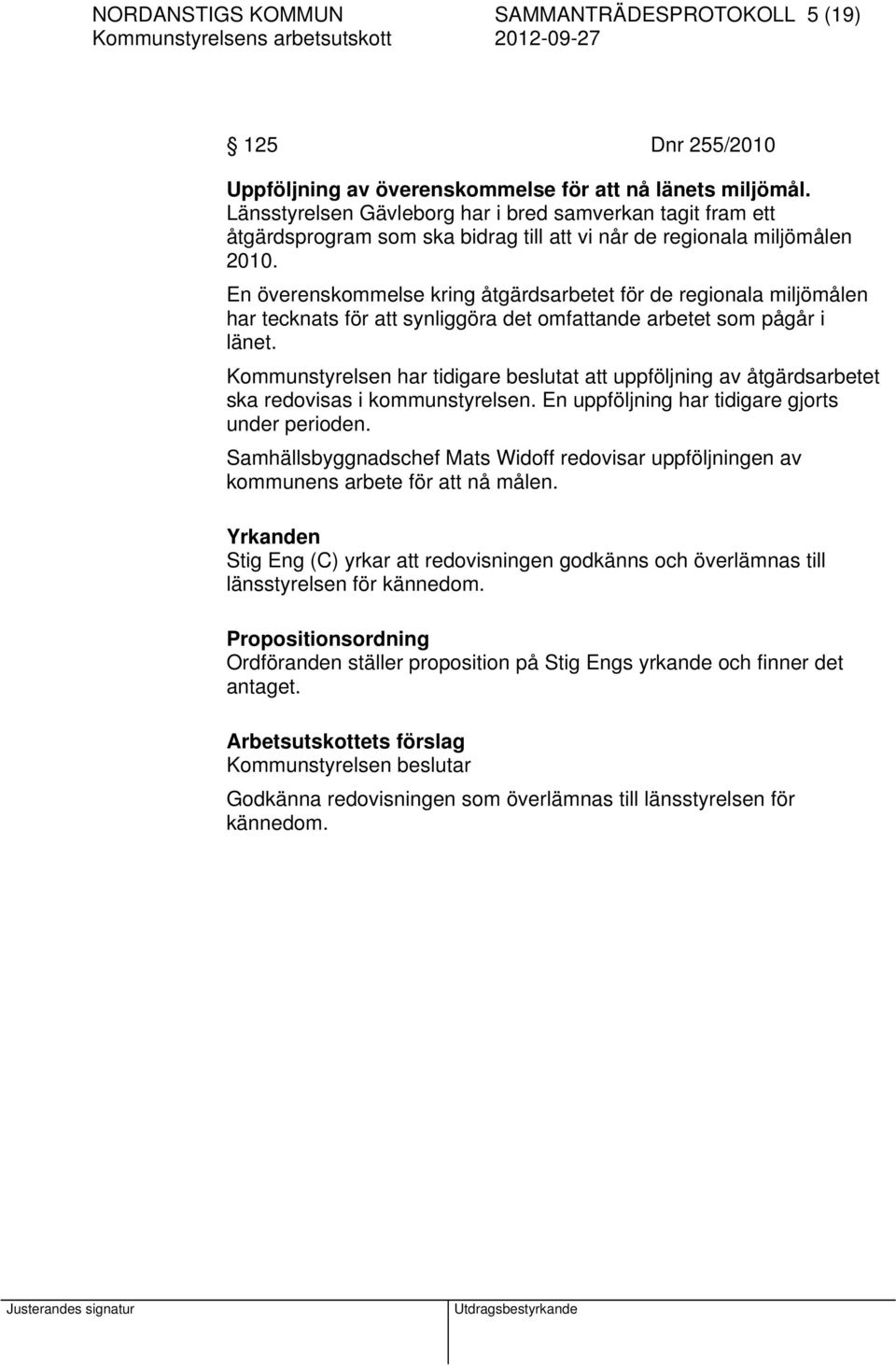 En överenskommelse kring åtgärdsarbetet för de regionala miljömålen har tecknats för att synliggöra det omfattande arbetet som pågår i länet.