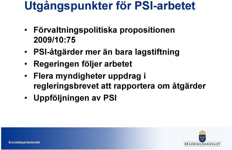 lagstiftning Regeringen följer arbetet Flera myndigheter