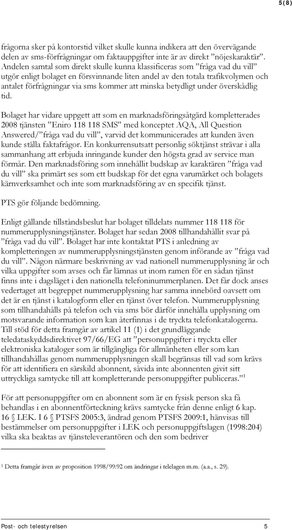 minska betydligt under överskådlig tid.