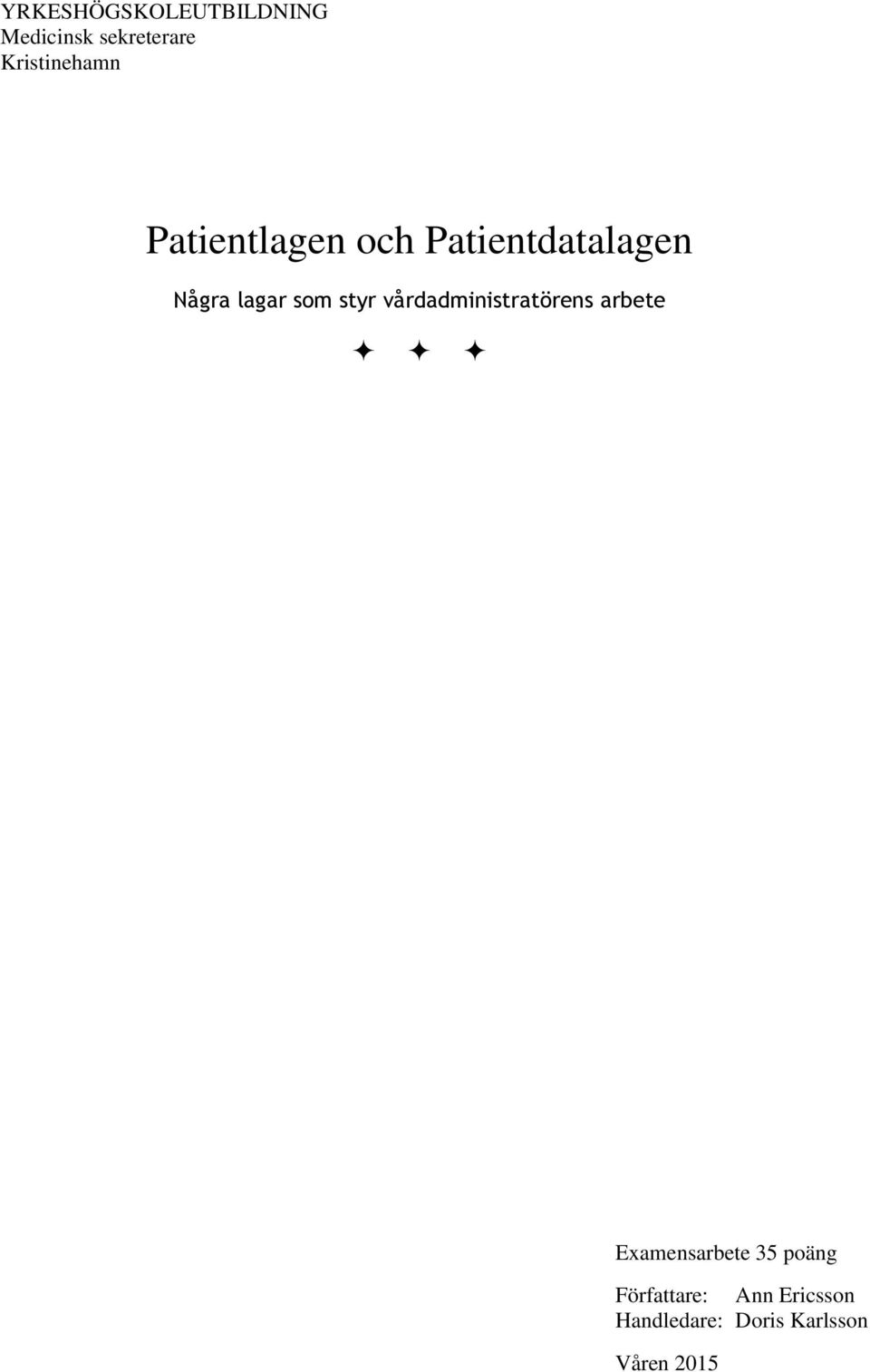lagar som styr vårdadministratörens arbete Examensarbete