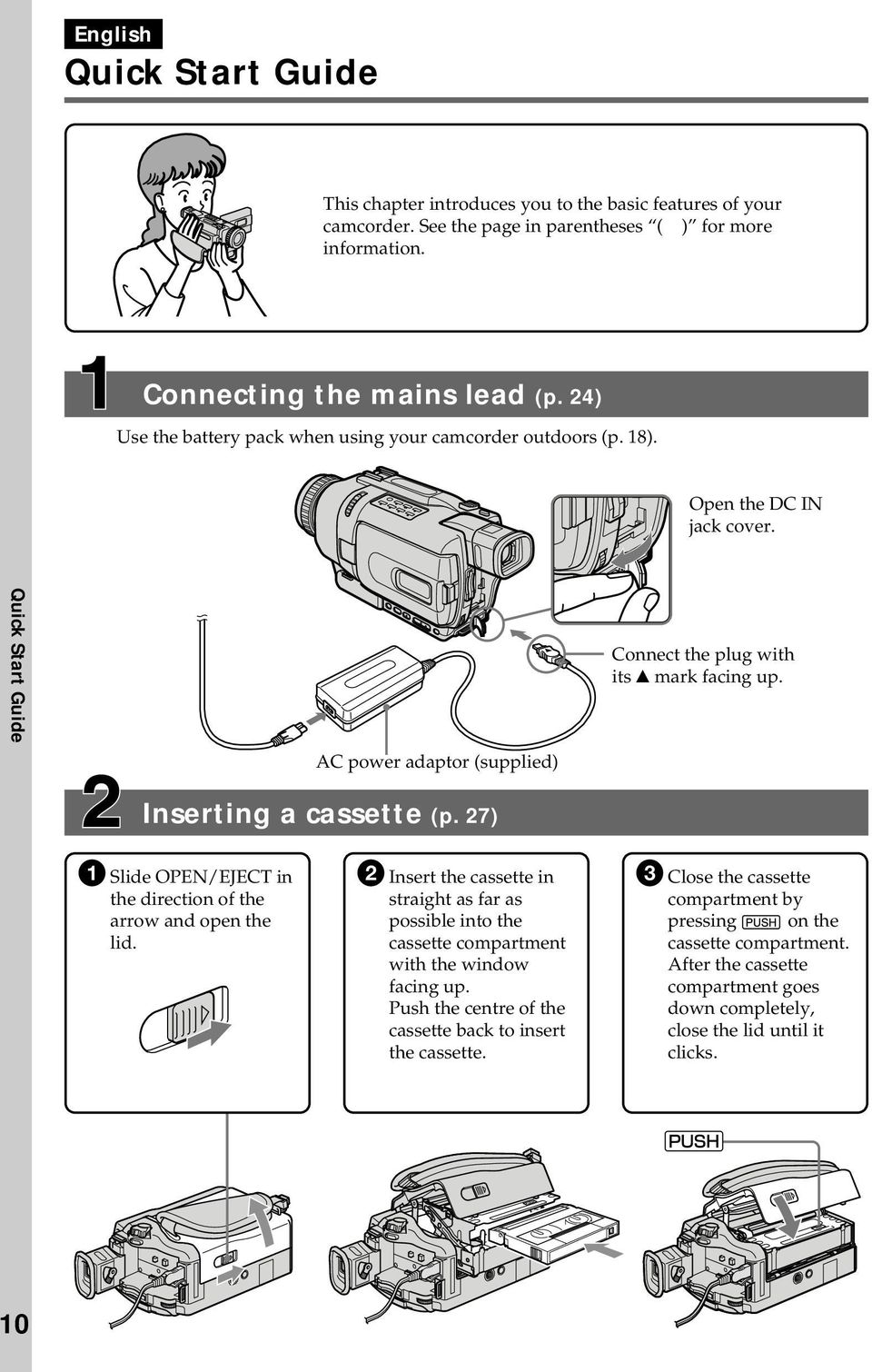 Inserting a cassette (p. 27) 1 Slide OPEN/EJECT in the direction of the arrow and open the lid.