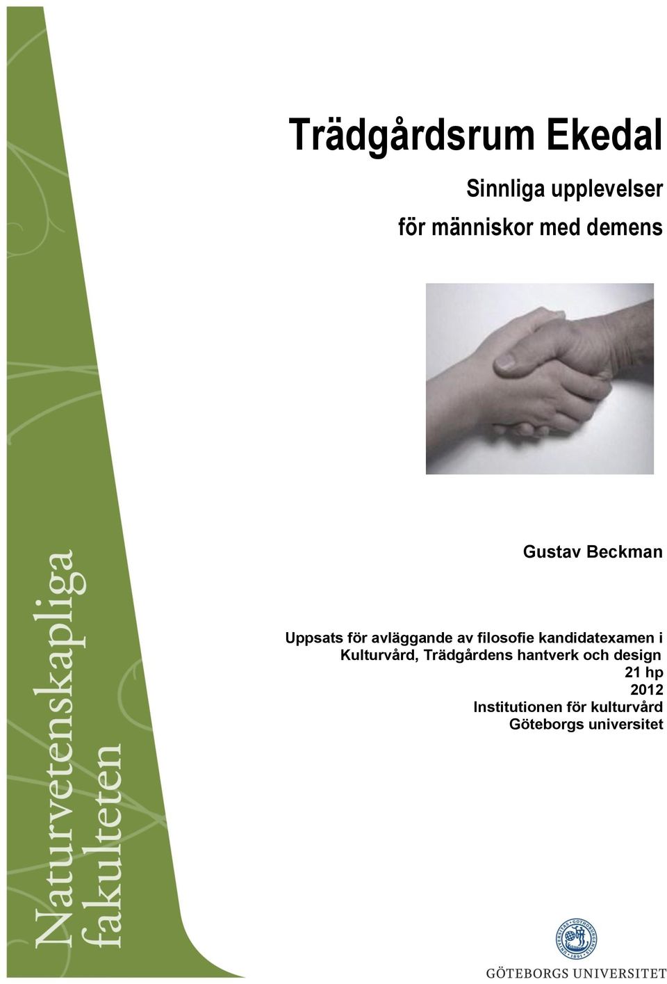 kandidatexamen i Kulturvård, Trädgårdens hantverk och
