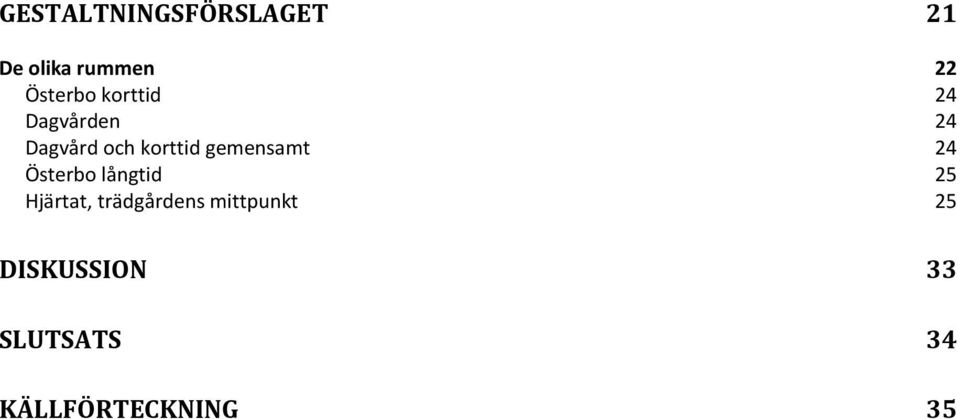 gemensamt 24 Österbo långtid 25 Hjärtat,