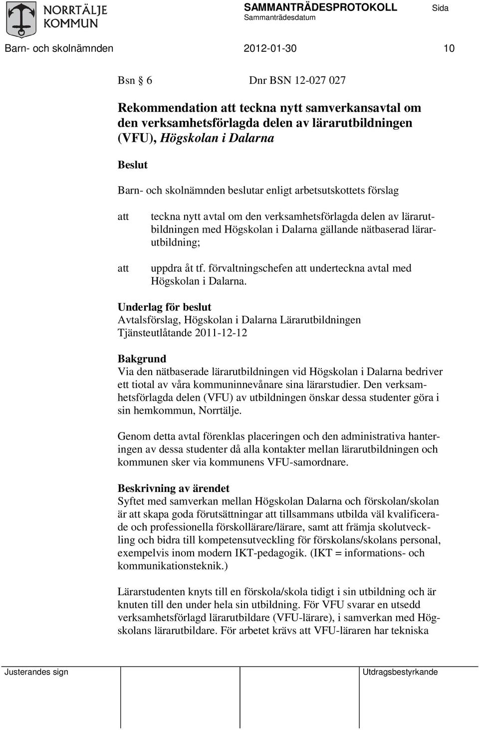 förvaltningschefen underteckna avtal med Högskolan i Dalarna.