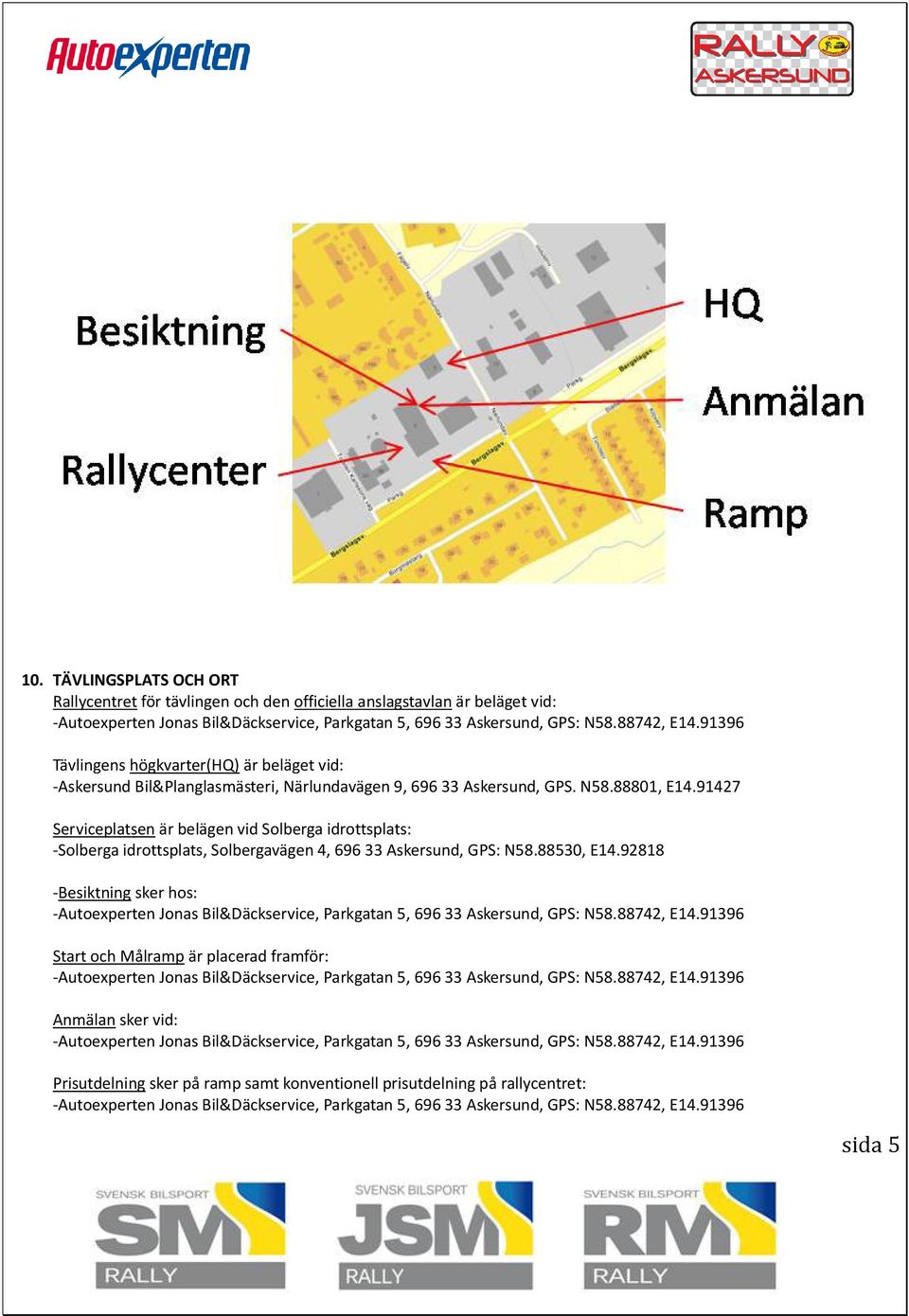 91427 Serviceplatsen är belägen vid Solberga idrottsplats: Solberga idrottsplats, Solbergavägen 4, 696 33 Askersund, GPS: N58.88530, E14.