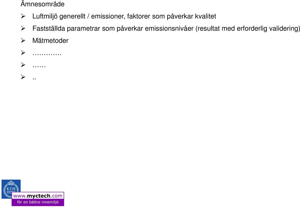 Fastställda parametrar som påverkar