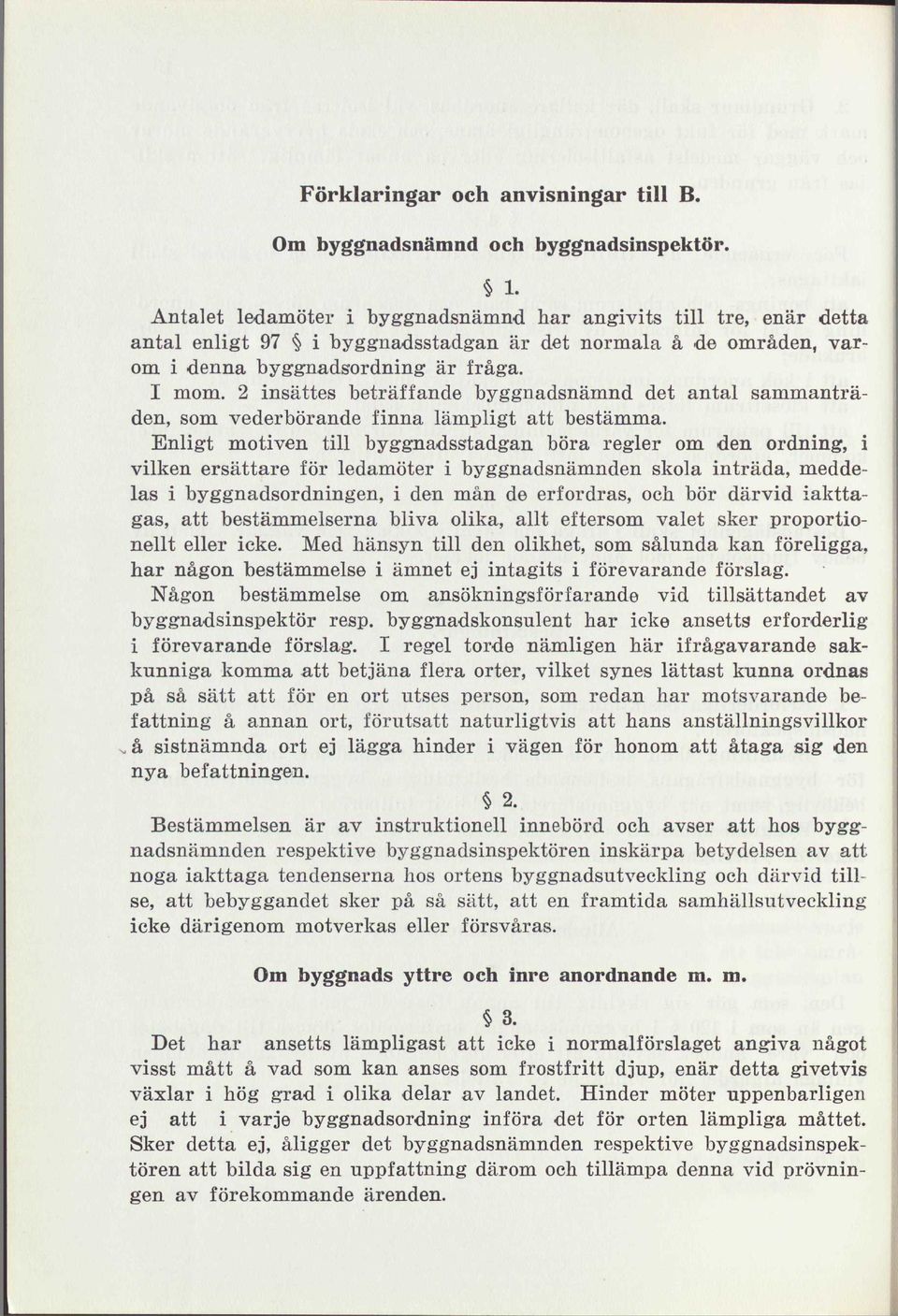 2 insattes beträffande byggnadsnämnd det antal sammanträden, som vederbörande finna lämpligt att bestämma.