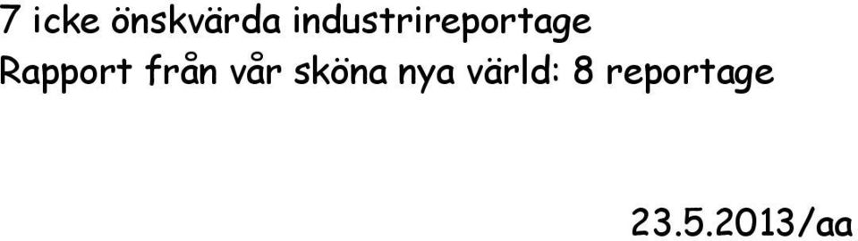 Rapport från vår sköna