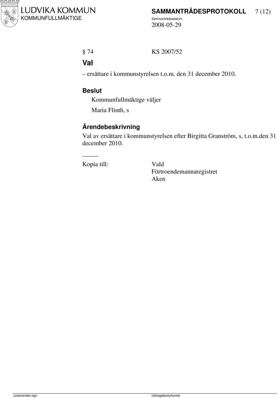 Kommunfullmäktige väljer Maria Flinth, s Val av ersättare i