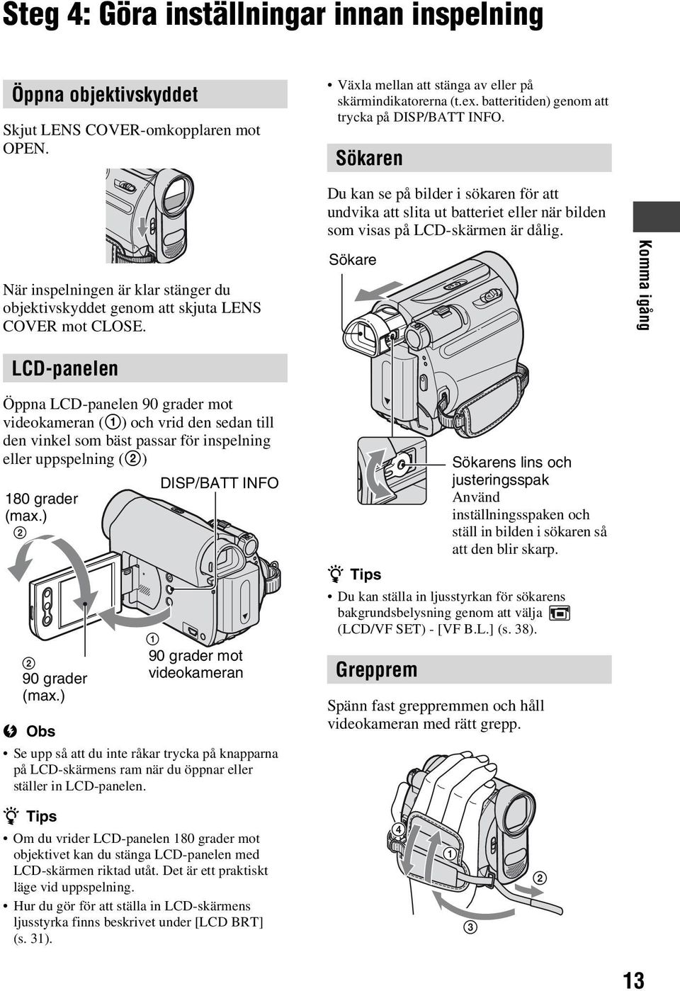 Du kan se på bilder i sökaren för att undvika att slita ut batteriet eller när bilden som visas på LCD-skärmen är dålig.