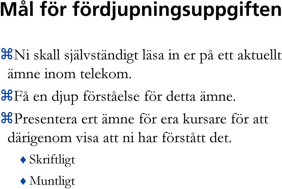 Få en djup förståelse för detta ämne.