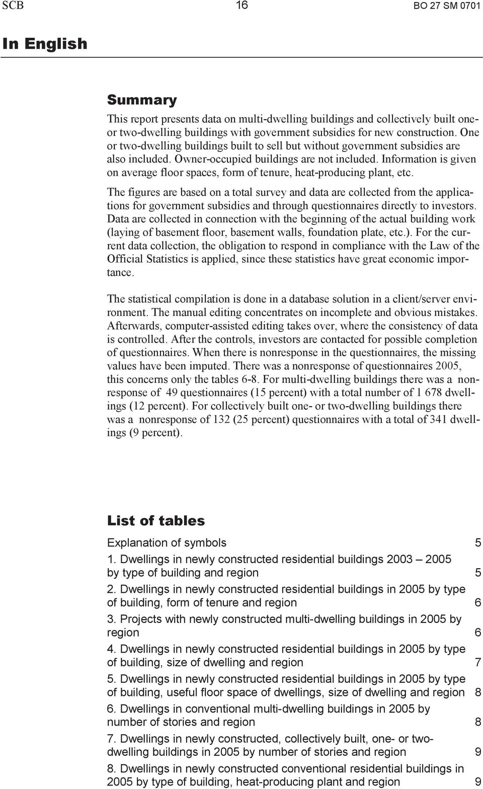 Information is given on average floor spaces, form of tenure, heat-producing plant, etc.