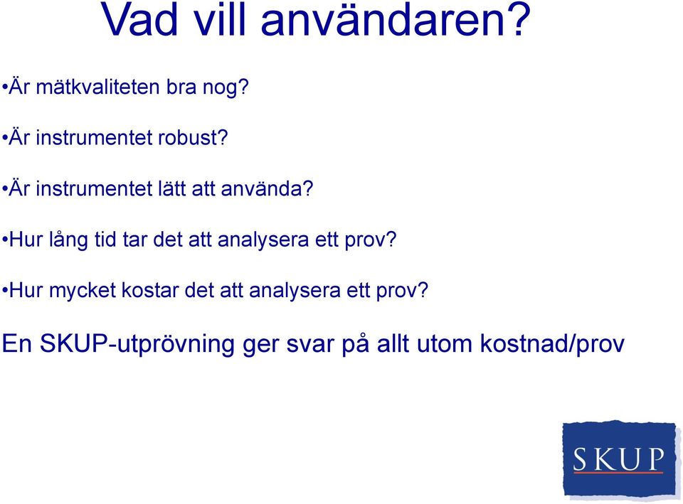 Hur lång tid tar det att analysera ett prov?