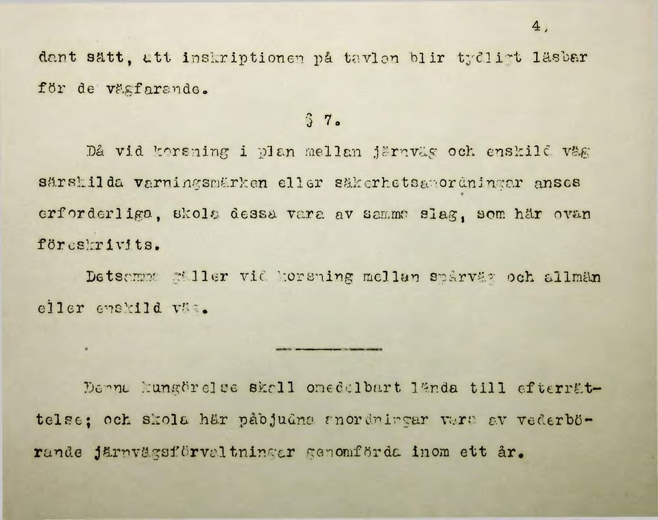 skola dessa vara av samme*, slag, som här ovan fö r e s k r iv its, Detscmmc rfcller vid korsning mellan spårväg och allmän e lle