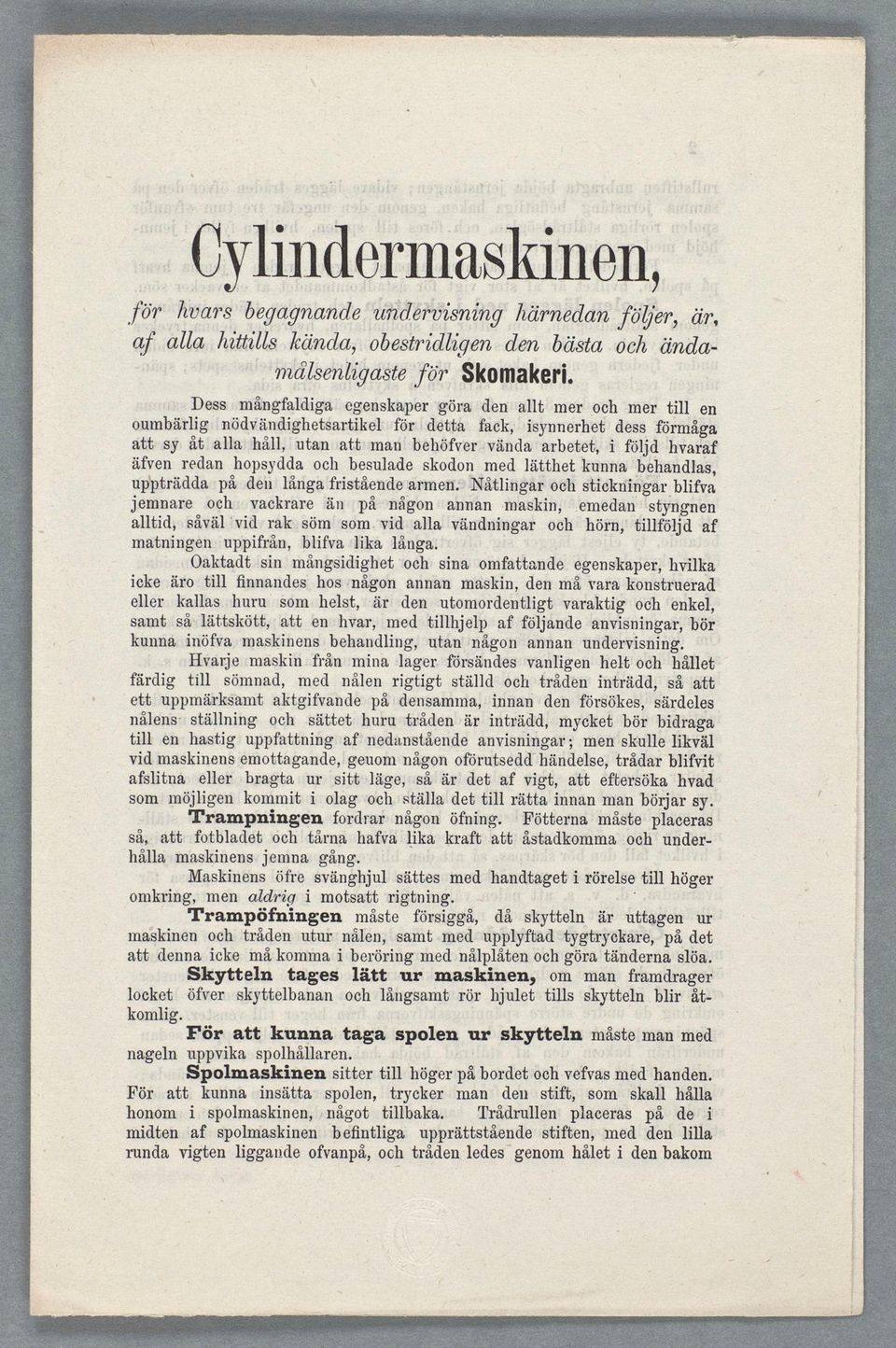 med lätthet kunna behandlas uppträdda den långa fristående armen Nåtlingar och stickningar blifva jemnare och vackrare än någon annan maskin emedan styngnen alltid såväl vid rak söm som vid alla