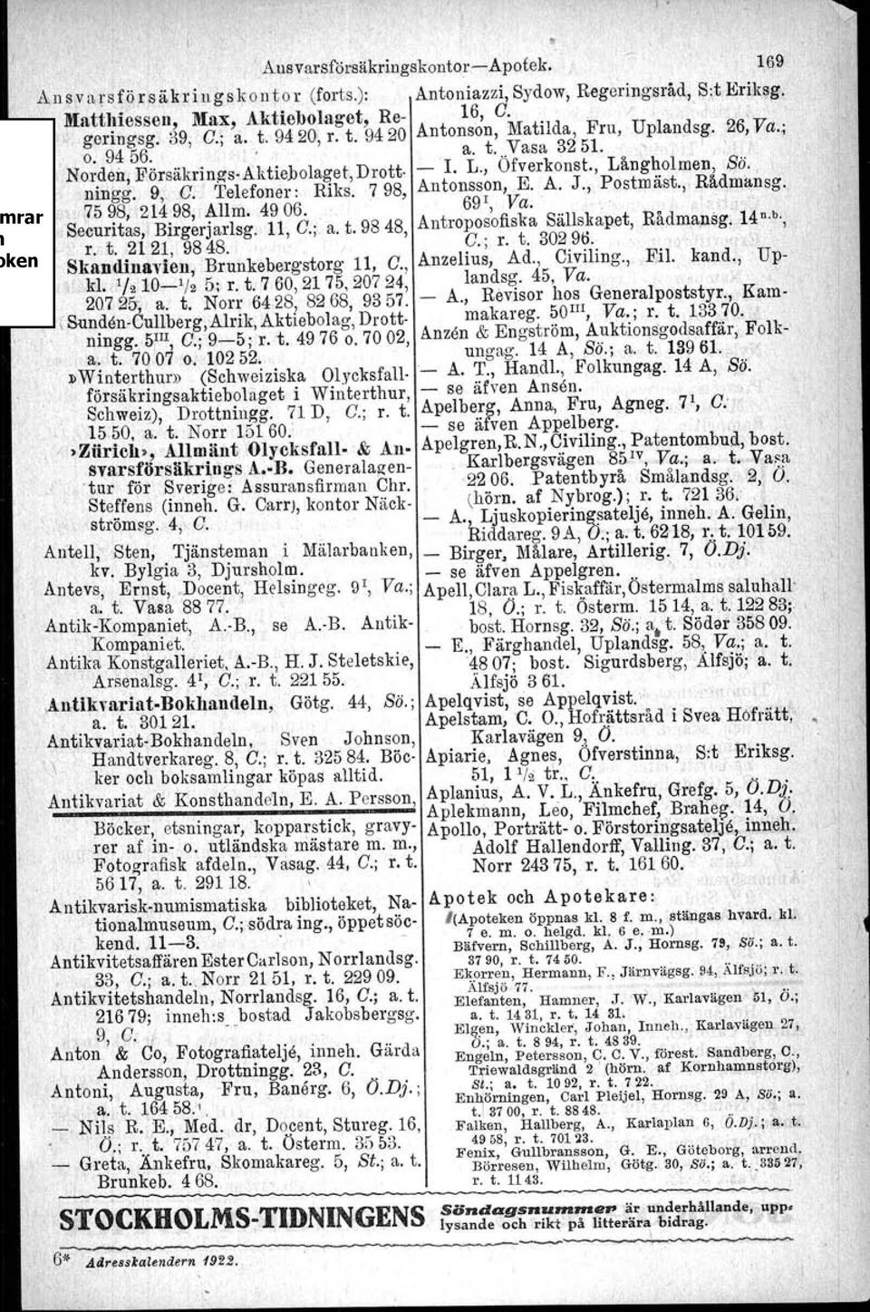 9, G. Telefoner: Riks. 798, Antonsson,E. A. J., Postmast., Rådmansg. 175~8, 214.98, ~llm. 4906. o 69 1, Va. ".' ',o, n b Secuntas, Birgerjarlsg, 11, G.; a. t.