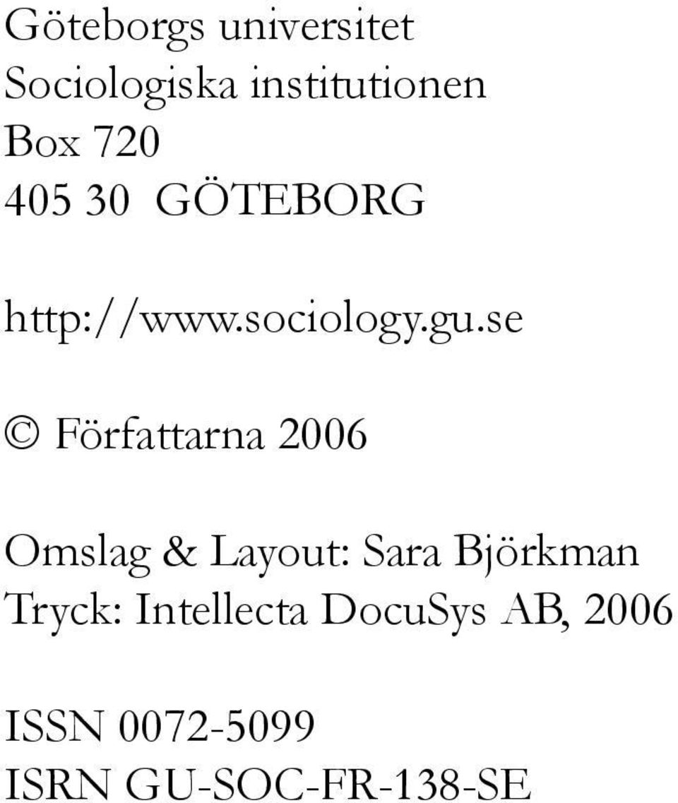 se Författarna 2006 Omslag & Layout: Sara Björkman