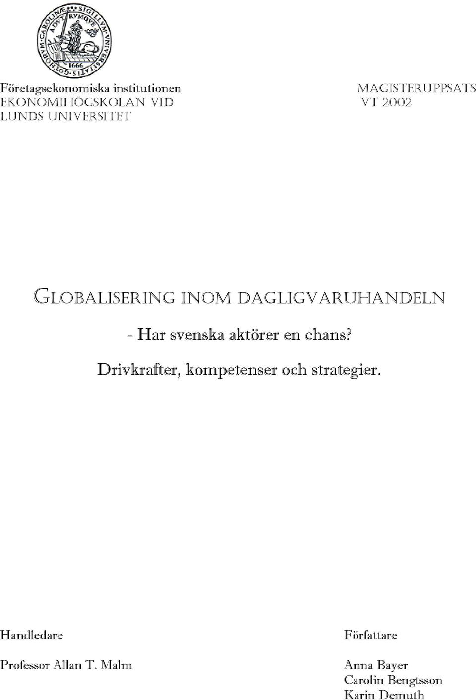 aktörer en chans? Drivkrafter, kompetenser och strategier.