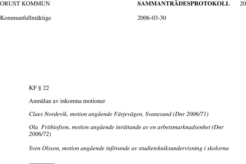 Frithiofson, motion angående inrättande av en arbetsmarknadsenhet (Dnr