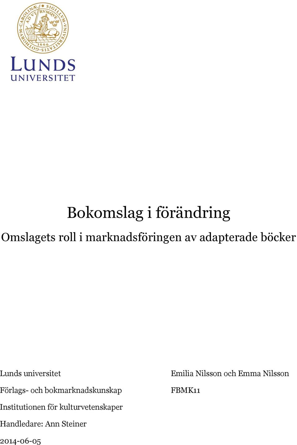 bokmarknadskunskap Emilia Nilsson och Emma Nilsson FBMK11