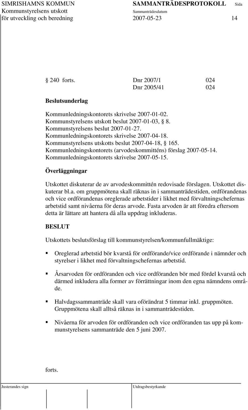 Kommunledningskontorets skrivelse 2007-05-15. Överläggningar