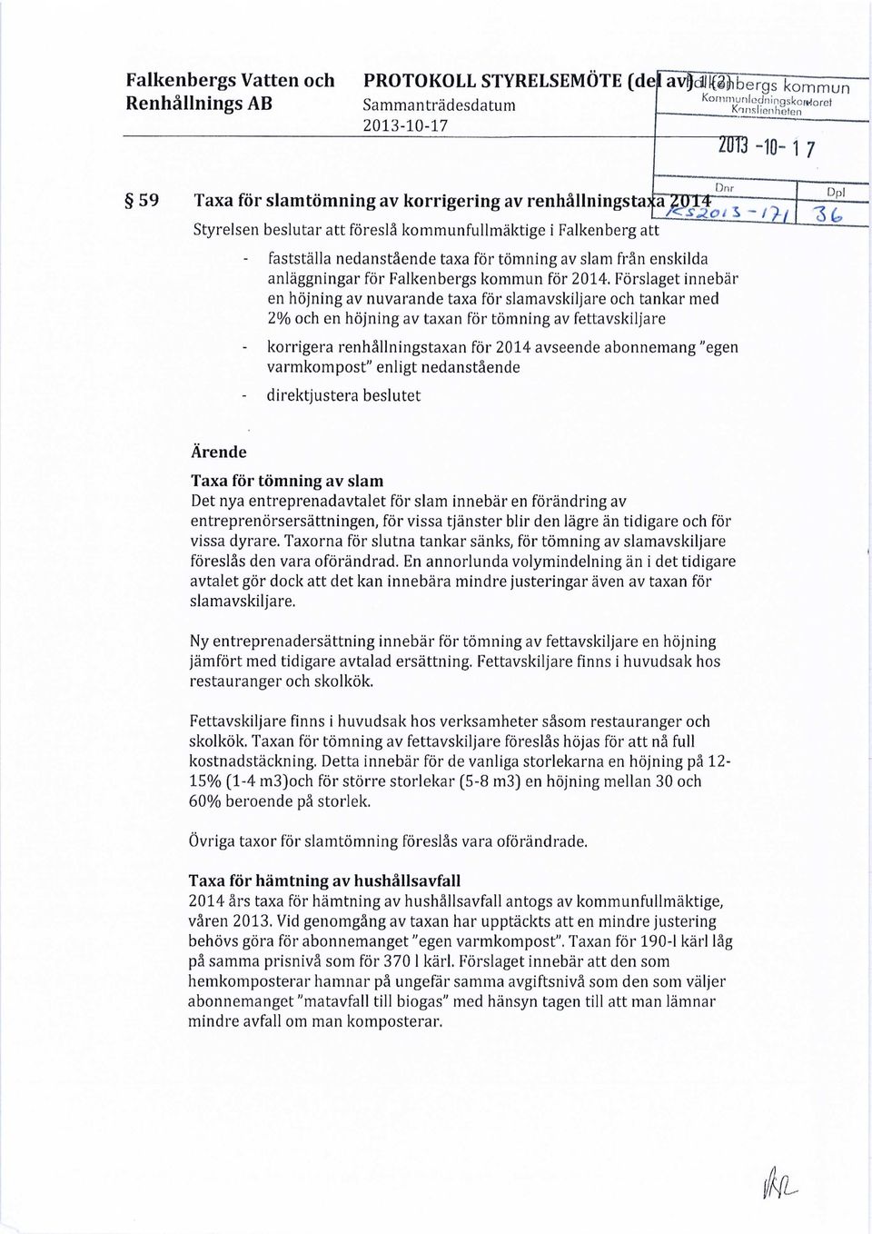 _Qi S -/>/ fastställa nedanstående taxa för tömning av slam från enskilda anläggningar för Falkenbergs kommun för 2014.