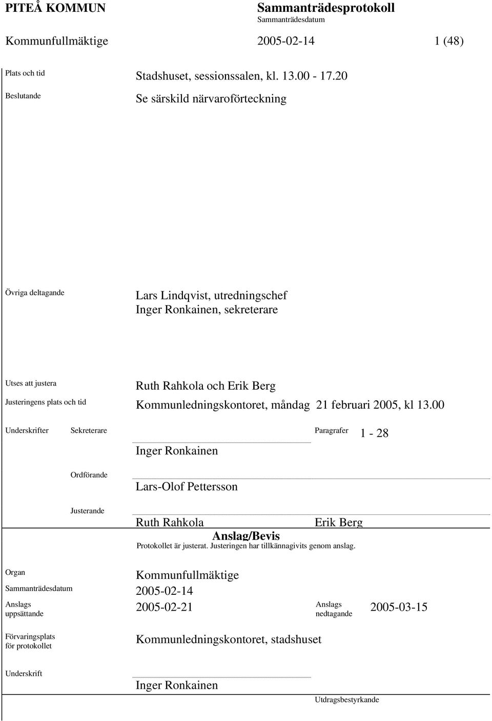 och tid Kommunledningskontoret, måndag 21 februari 2005, kl 13.