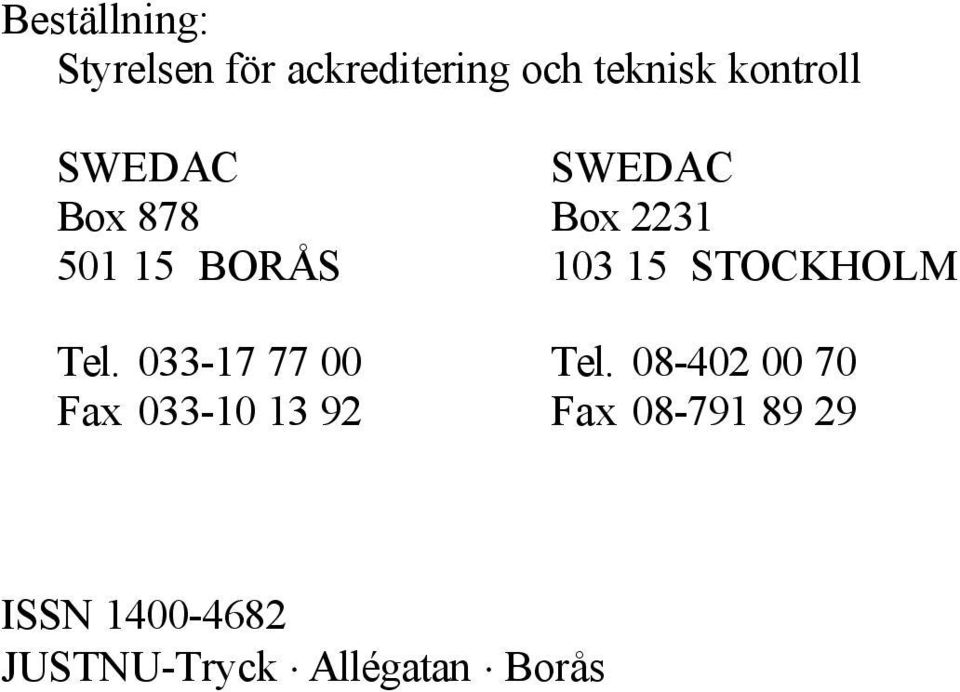 15 STOCKHOLM Tel. 033-17 77 00 Tel.