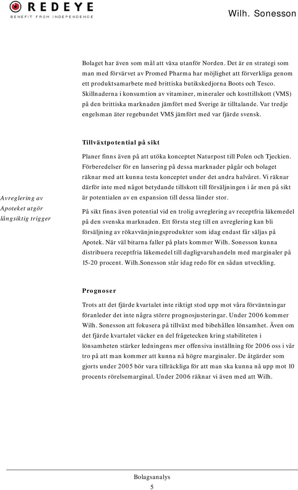 Skillnaderna i konsumtion av vitaminer, mineraler och kosttillskott (VMS) på den brittiska marknaden jämfört med Sverige är tilltalande.