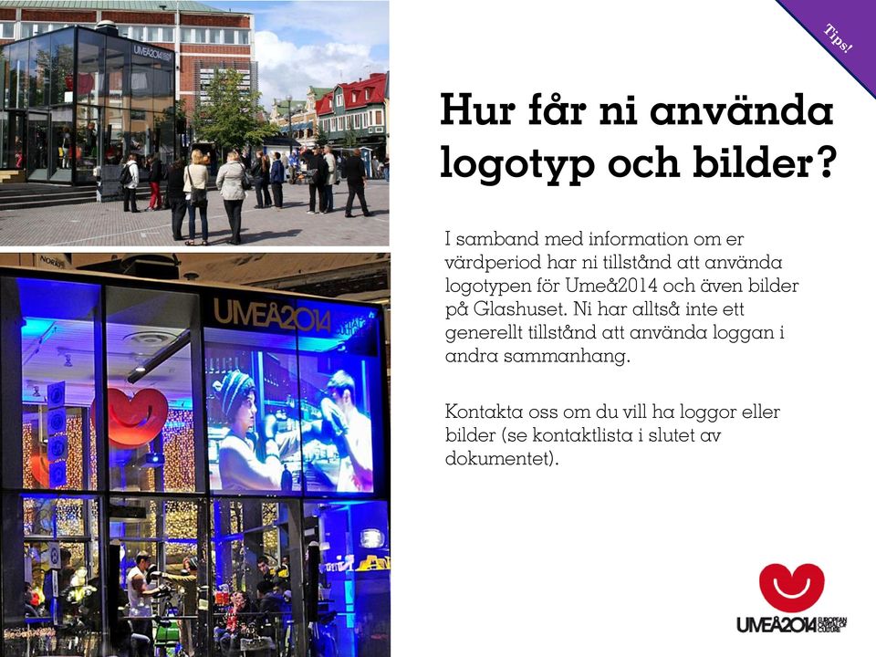 för Umeå2014 och även bilder på Glashuset.