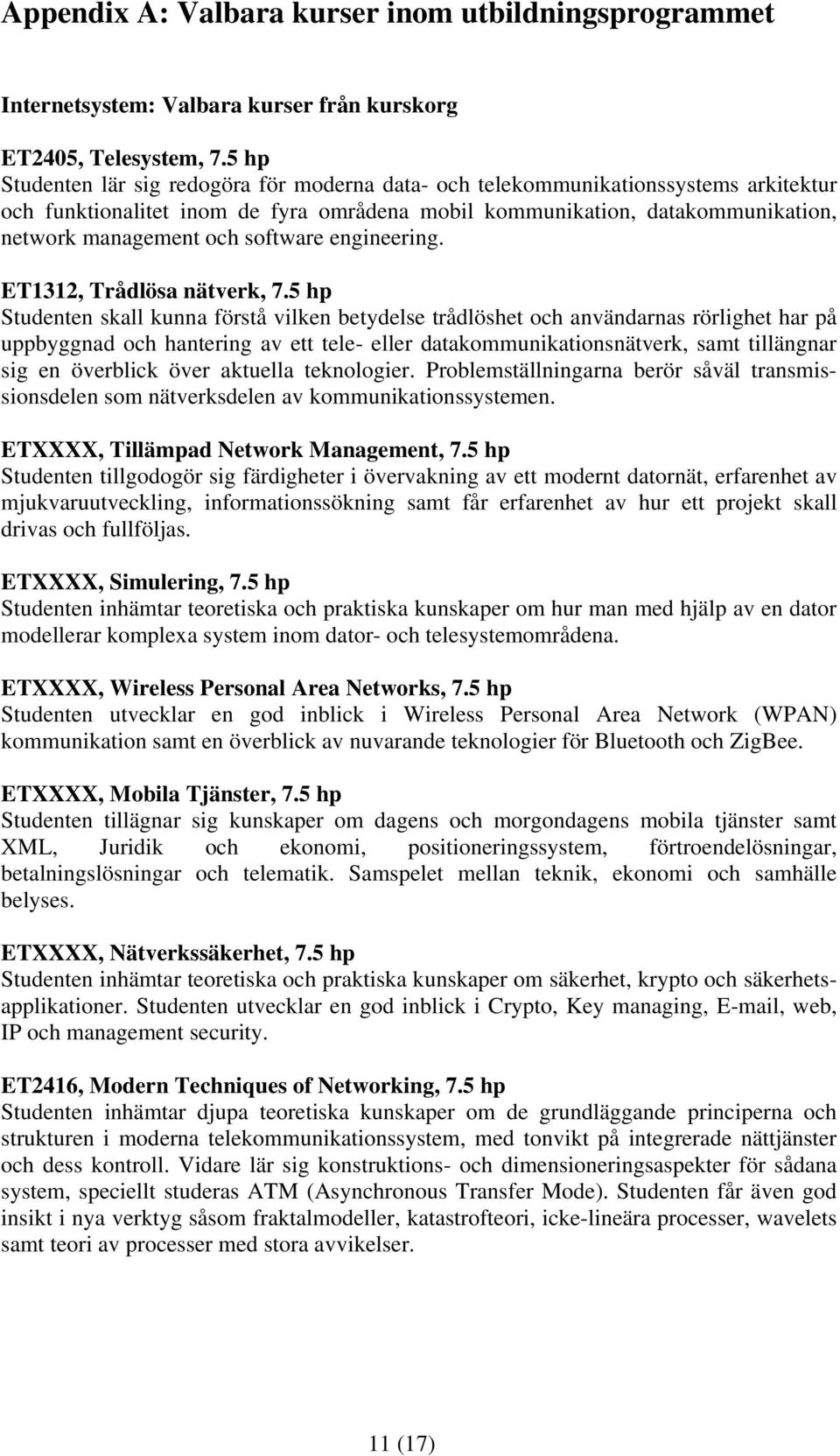 software engineering. ET1312, Trådlösa nätverk, 7.