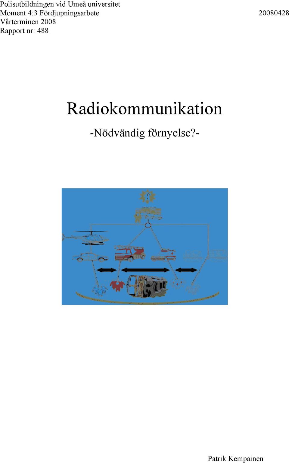 Vårterminen 2008 Rapport nr: 488