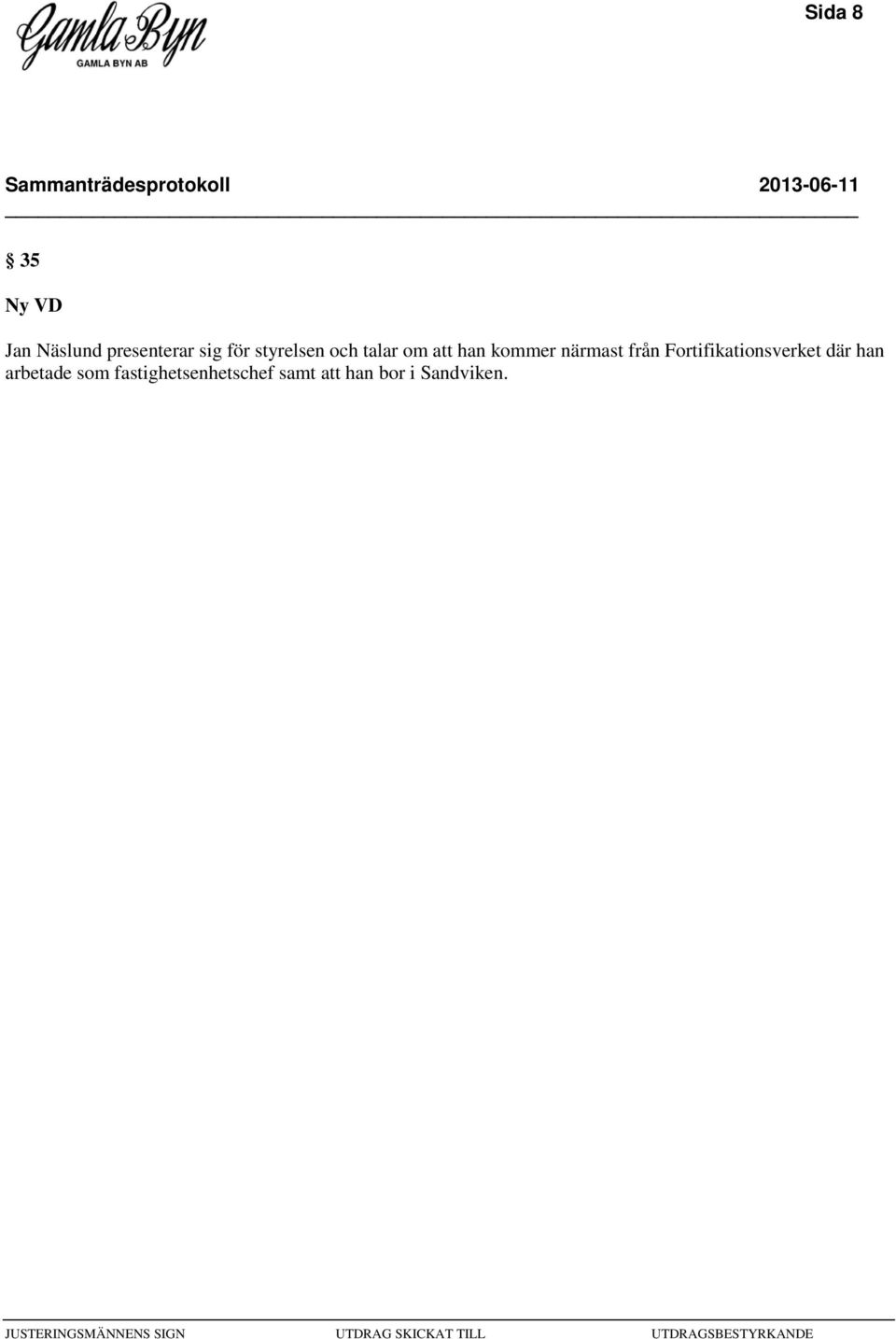 från Fortifikationsverket där han arbetade
