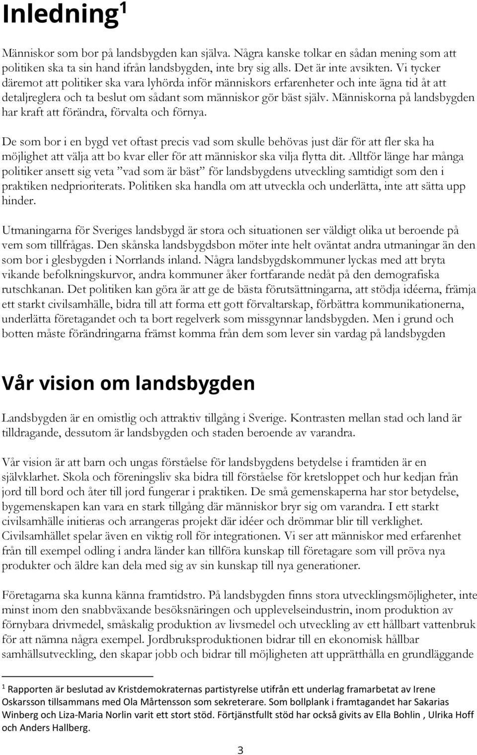 Människorna på landsbygden har kraft att förändra, förvalta och förnya.