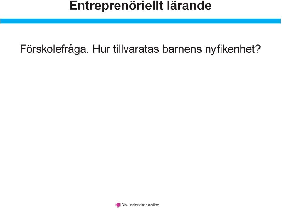 Förskolefråga.