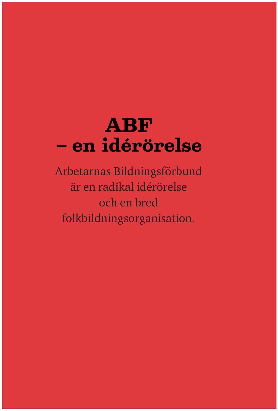 är en radikal idérörelse