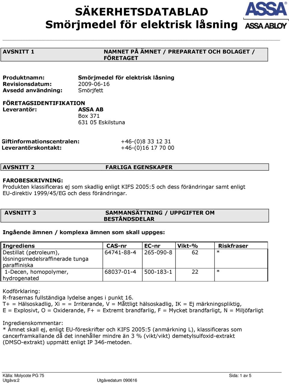 och dess förändringar samt enligt EU-direktiv 1999/45/EG och dess förändringar.