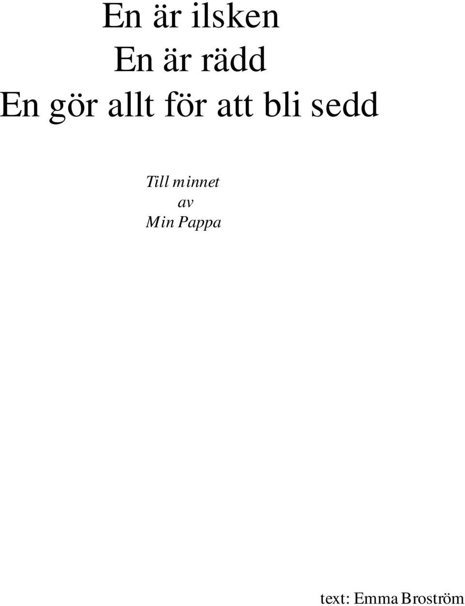 sedd Till minnet av Min