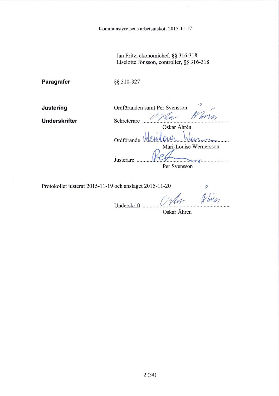 Sekreterare Ordförande Justerare Oskar Åhrén V.