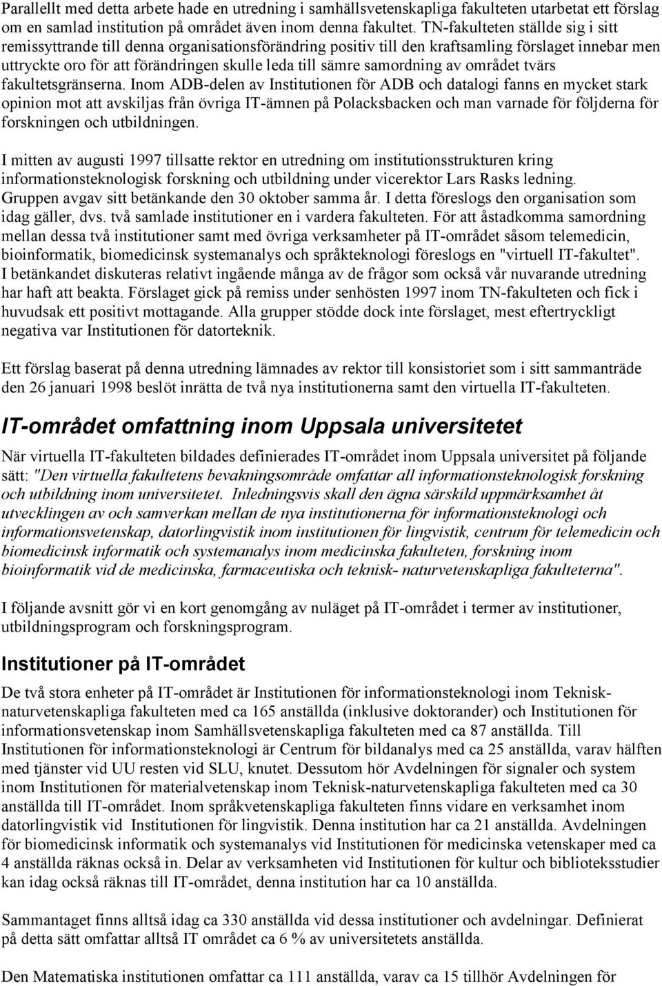 samordning av området tvärs fakultetsgränserna.