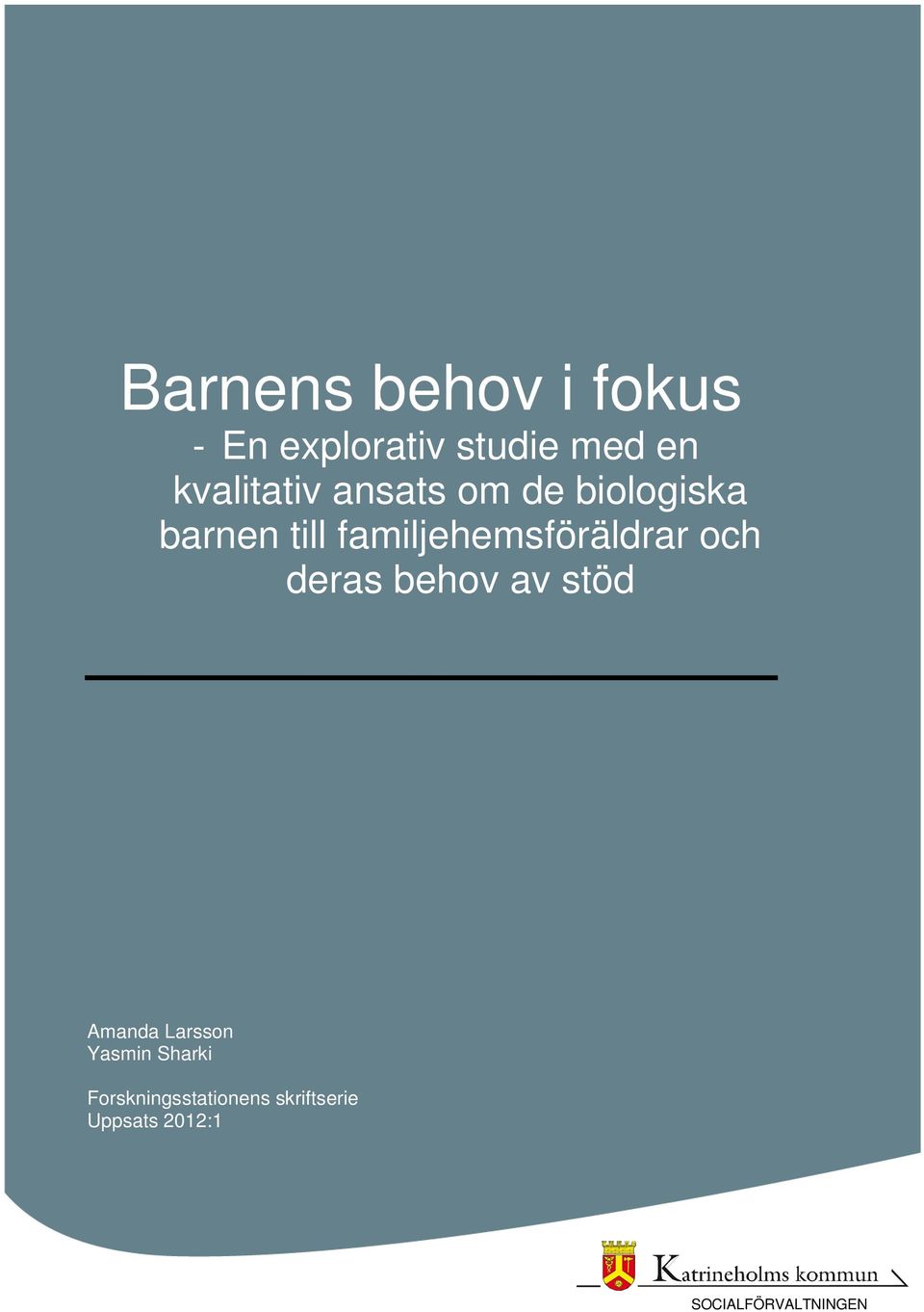 familjehemsföräldrar och deras behov av stöd Amanda Larsson