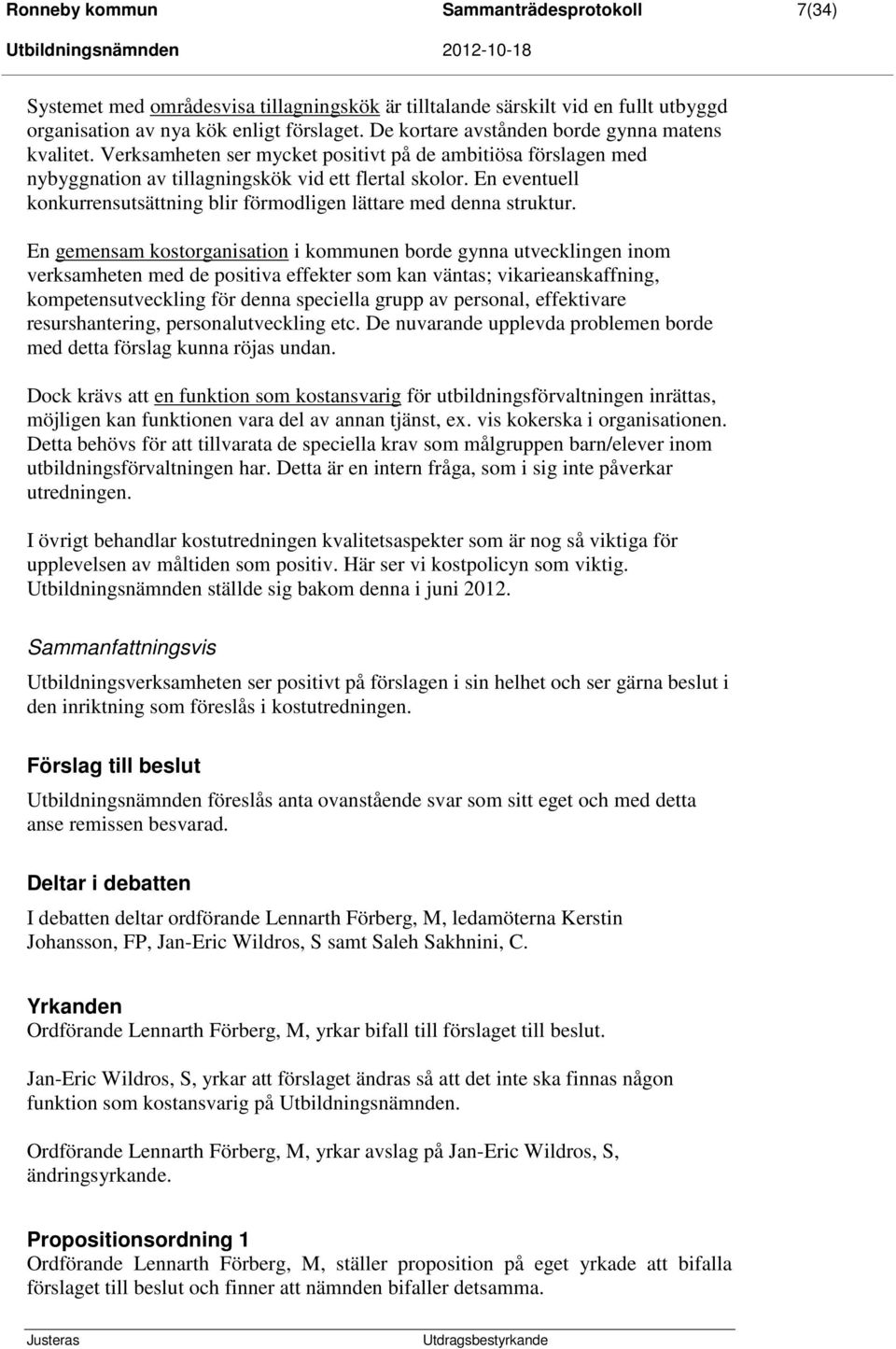 En eventuell konkurrensutsättning blir förmodligen lättare med denna struktur.