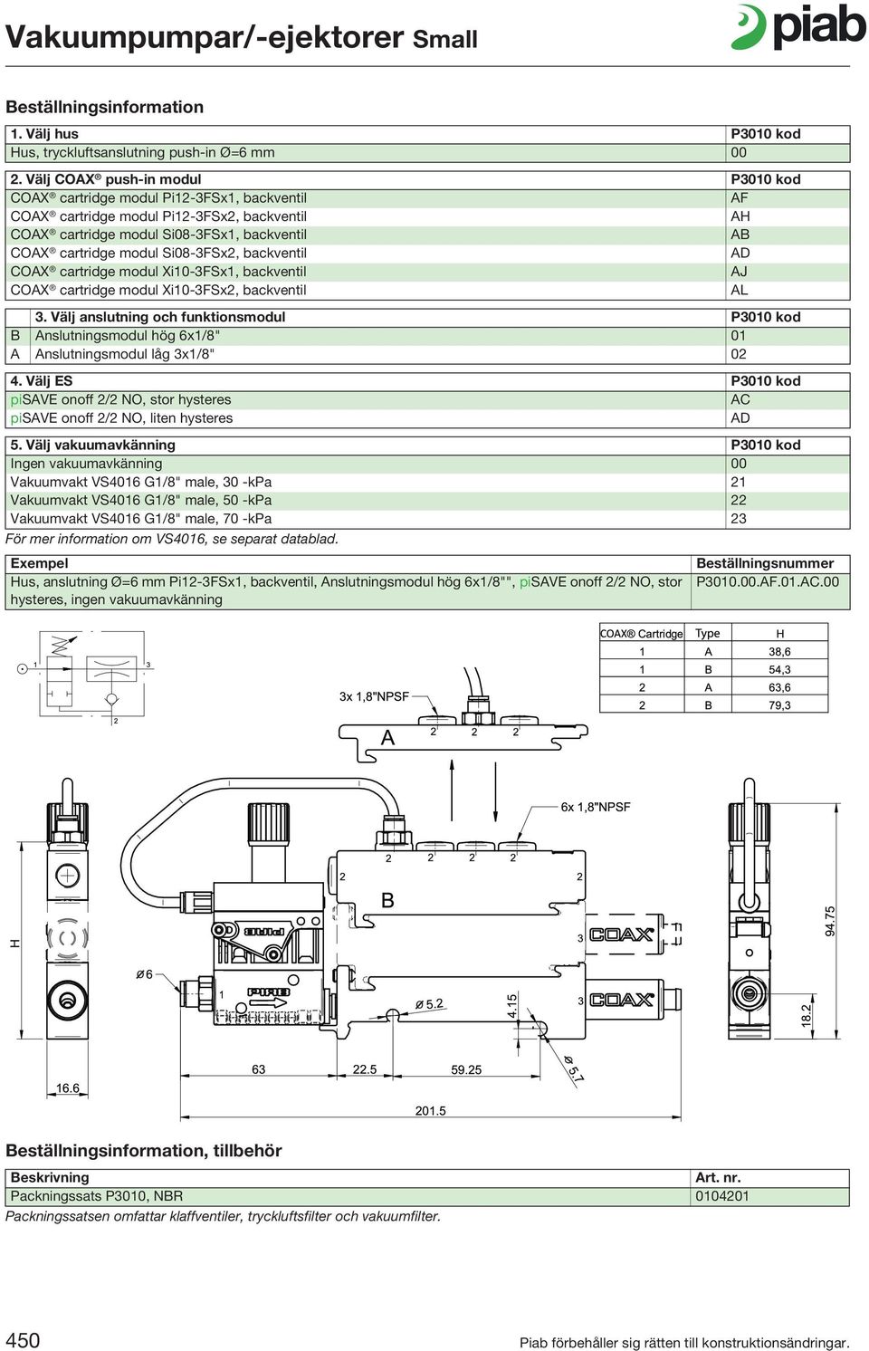 backventil COAX cartridge modul Si08-3FSx2, backventil COAX cartridge modul Xi10-3FSx1, backventil AJ COAX cartridge modul Xi10-3FSx2, backventil AL B Anslutningsmodul hög 6x1/8" 01 A