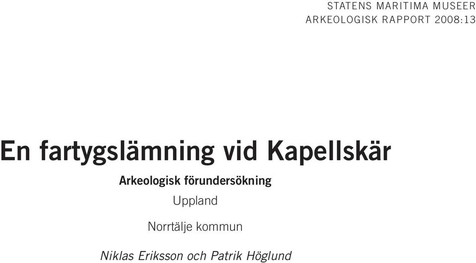 Arkeologisk förundersökning Uppland