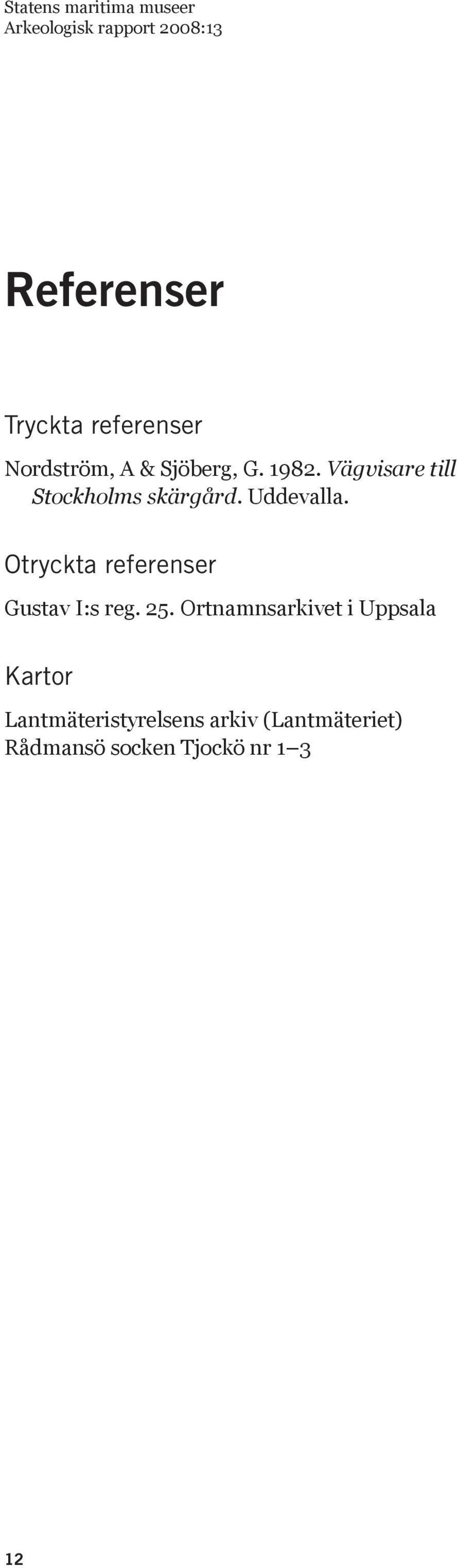 Otryckta referenser Gustav I:s reg. 25.