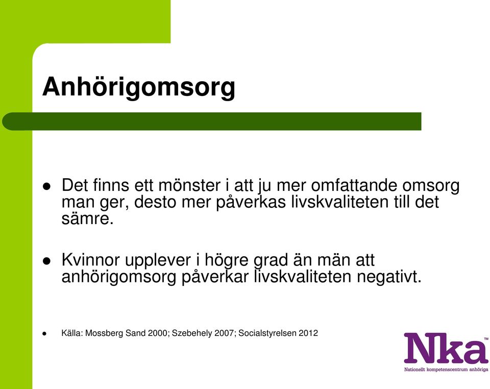 Kvinnor upplever i högre grad än män att anhörigomsorg påverkar